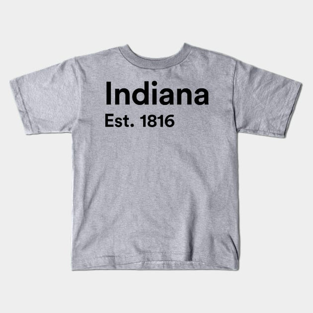 Indiana - Est. 1816 Kids T-Shirt by whereabouts